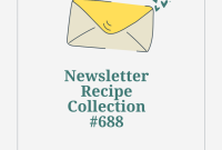 Recipe Roundup: Fresh Picks from Newsletter Issue 688